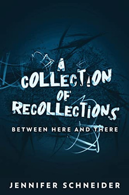 A Collection Of Recollections: Between Here And There - 9784824113788
