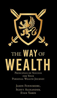 The Way Of Wealth : Principles Of Success For Your Personal Wealth Journey - 9781662835735