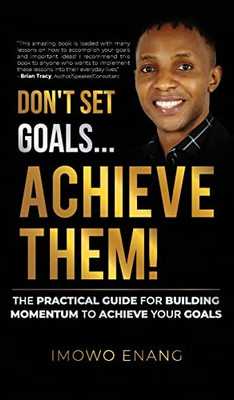 Don'T Set Goals...Achieve Them! - 9781761240218