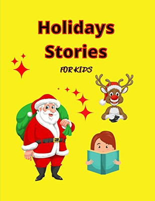 Holiday Stories For Kids : Awesome Storybook For Kids | Special Christmas Book To Read With Amazing Pictures, Holiday Edition Stories And Fairy-Tales For Kids Creativity And Imagination