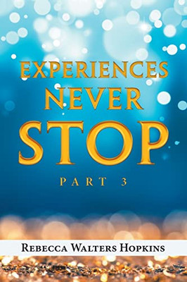 Experiences Never Stop: Part 3 - 9781982277734