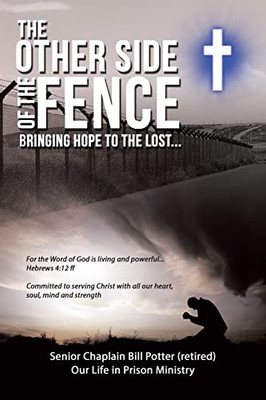 The Other Side Of The Fence : Bringing Hope To The Lost... - 9781664252103