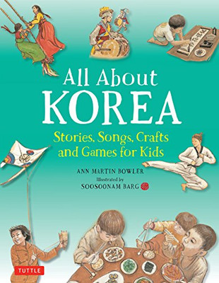 All About Korea: Stories, Songs, Crafts and Games for Kids (All About...countries)