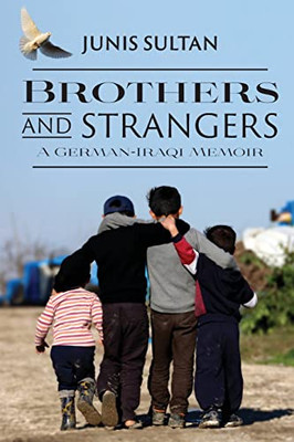 Brothers And Strangers: A German-Iraqi Memoir