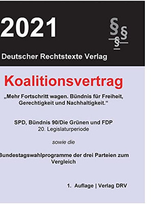 Koalitionsvertrag 2021 : Der Koalitionsvertrag Und Die Parteiprogramme (Hardcover)