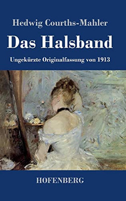 Das Halsband : Ungekürzte Originalfassung Von 1913 - 9783743742130