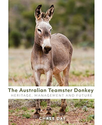 The Australian Teamster Donkey : Heritage, Management And Future