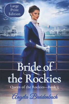 Bride Of The Rockies : Large Print Edition