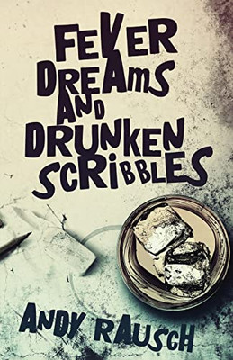Fever Dreams And Drunken Scribbles - 9784824124845