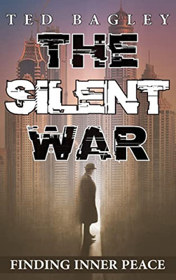 The Silent War : Finding Inner Peace - 9781956373813