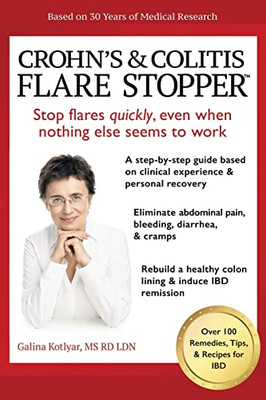 Crohn'S And Colitis The Flare Stoppersystem. : A Step-By-Step Guide Based On 30 Years Of Medical Research And Clinical Experience