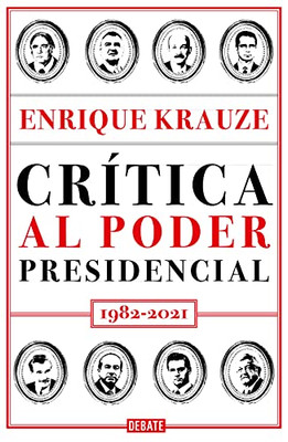 Crítica Al Poder Presidencial: 1982 - 2021