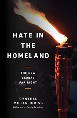 Hate In The Homeland : The New Global Far Right