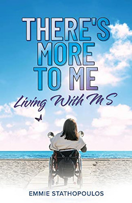 There'S More To Me : ... Living With Ms...
