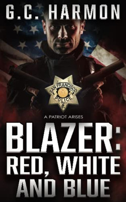 Blazer: Red, White And Blue: A Cop Thriller