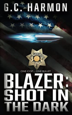 Blazer : Shot In The Dark: A Cop Thriller