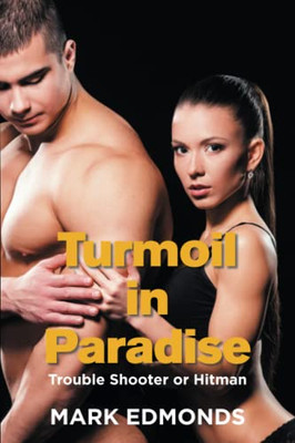 Turmoil In Paradise : Trouble Shooter Or Hitman