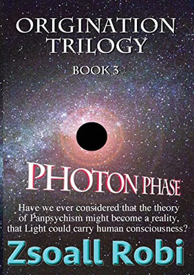 Origination Trilogy : Photon Phase