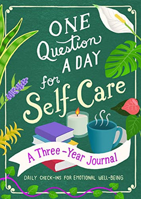 One Question A Day For Self-Care: A Three-Year Journal : Daily Check-Ins For Emotional Well-Being