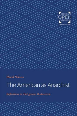 The American as Anarchist: Reflections on Indigenous Radicalism