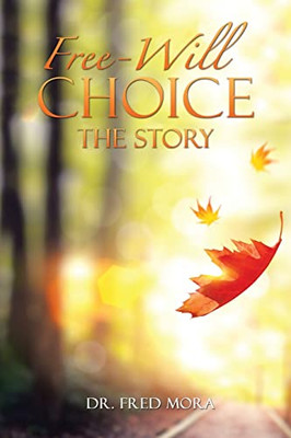 Free-Will Choice: The Story - 9781664252417