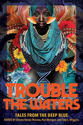 Trouble The Waters : Tales From The Deep Blue