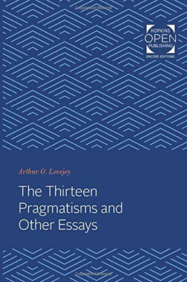 The Thirteen Pragmatisms and Other Essays