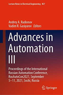 Advances In Automation Iii : Proceedings Of The International Russian Automation Conference, Rusautocon2021, September 5-11, 2021, Sochi, Russia