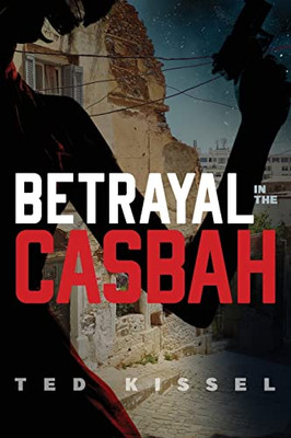 Betrayal In The Casbah - 9781646635658