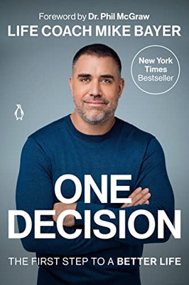 One Decision : The First Step To A Better Life