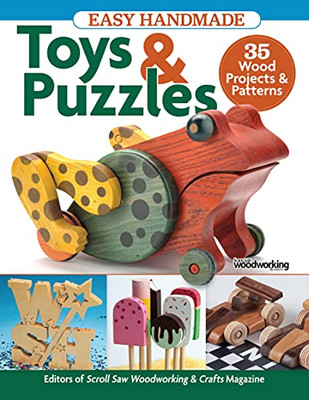 Easy Handmade Toys & Puzzles : 25 Wood Projects & Patterns
