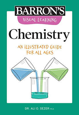 Visual Learning: Chemistry : An Illustrated Guide For All Ages