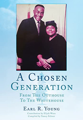 A Chosen Generation: From The Outhouse To The Whitehouse - 9781662838156