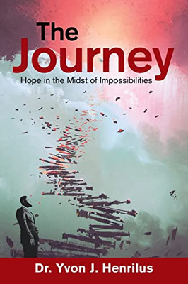 The Journey : Hope In The Midst Of Impossibilities - 9781669804192