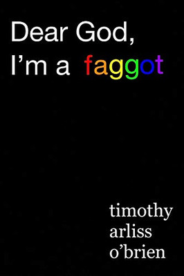 Dear God, I'm a faggot.