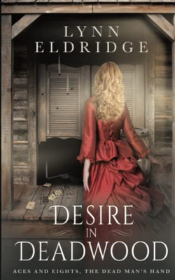 Desire In Deadwood: A Western Romance Novel