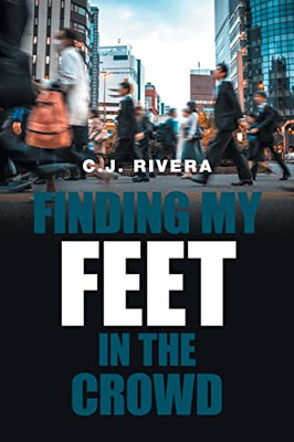 Finding My Feet In The Crowd - 9781664109117
