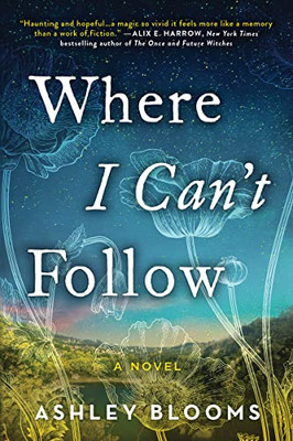 Where I Can'T Follow : A Novel