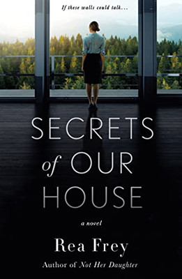 Secrets Of Our House : A Novel