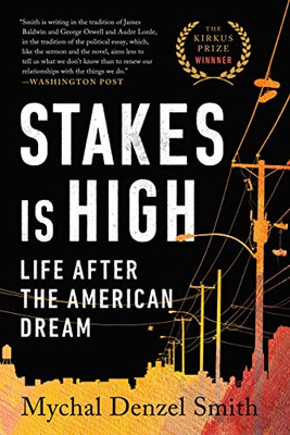 Stakes Is High : Life After The American Dream