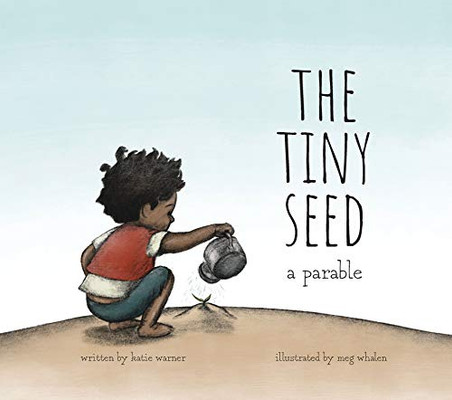 The Tiny Seed : A Parable