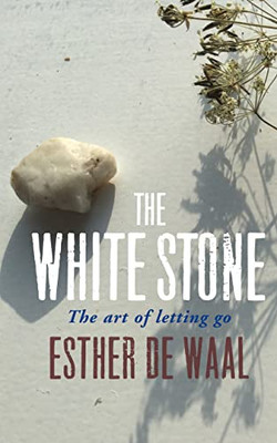 The White Stone : The Art Of Letting Go