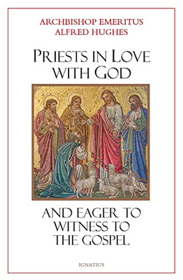 Priests In Love With God And Eager To Witness To The Gospel