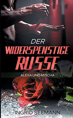 Der Widerspenstige Russe : Alexa Und Mischa