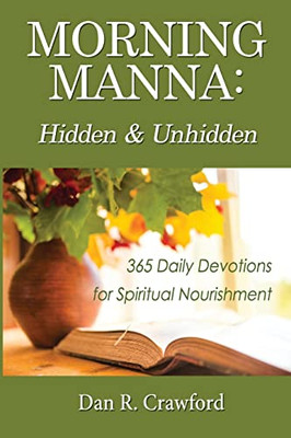 Morning Manna : Hidden And Unhidden