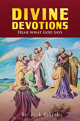 Divine Devotions : Hear What God Says - 9781955603751