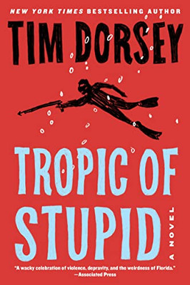 Tropic Of Stupid : A Novel