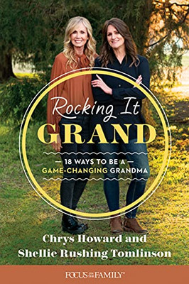 Rocking It Grand : 18 Ways To Be A Game-Changing Grandma