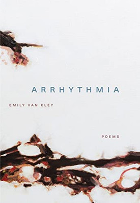 Arrhythmia : Poems