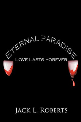 Eternal Paradise : Love Lasts Forever